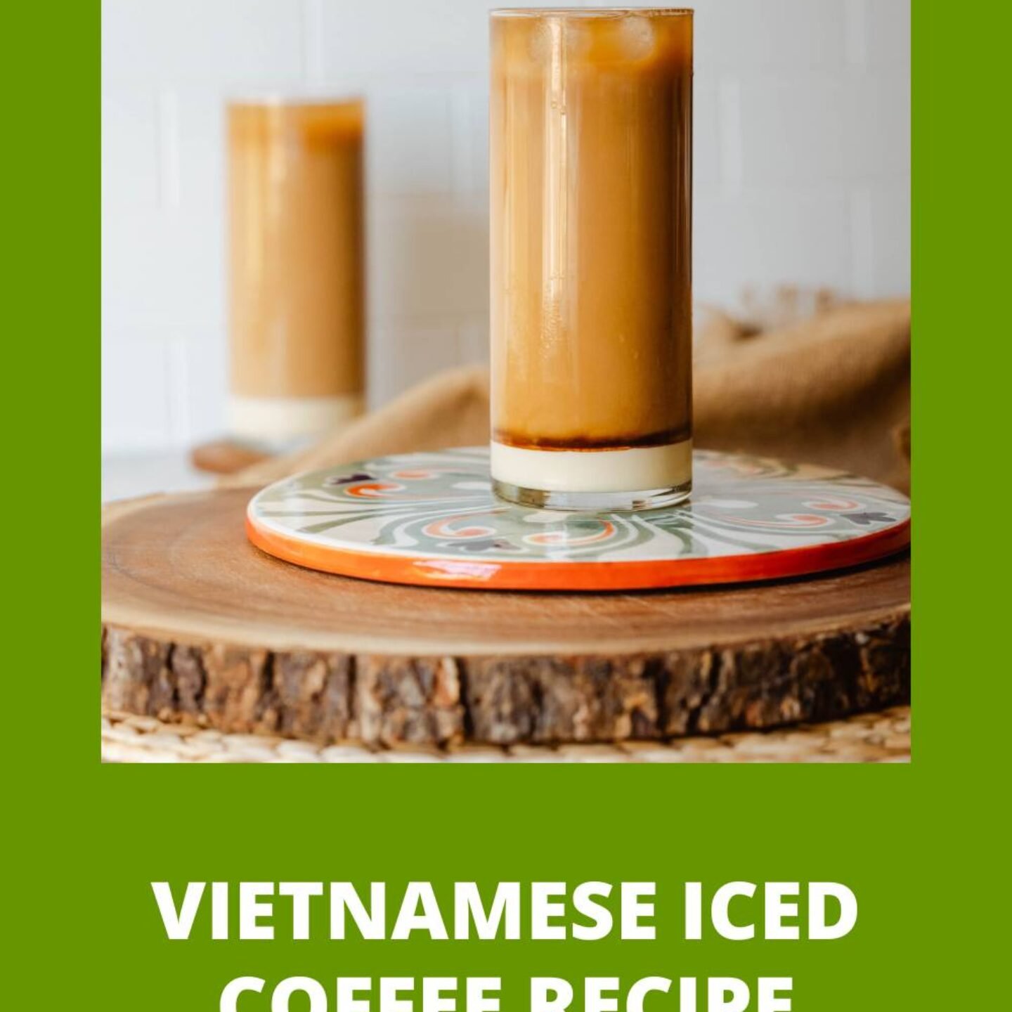 Vietnamese Iced Coffee Recipe