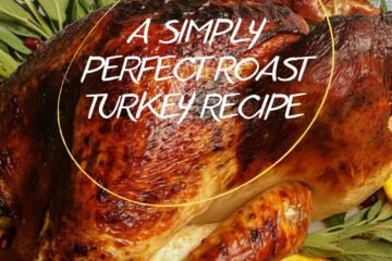 A Simply Perfect Roast Turkey Recipe