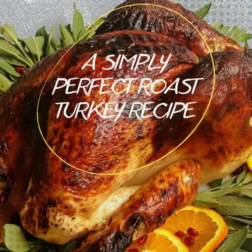 A Simply Perfect Roast Turkey Recipe