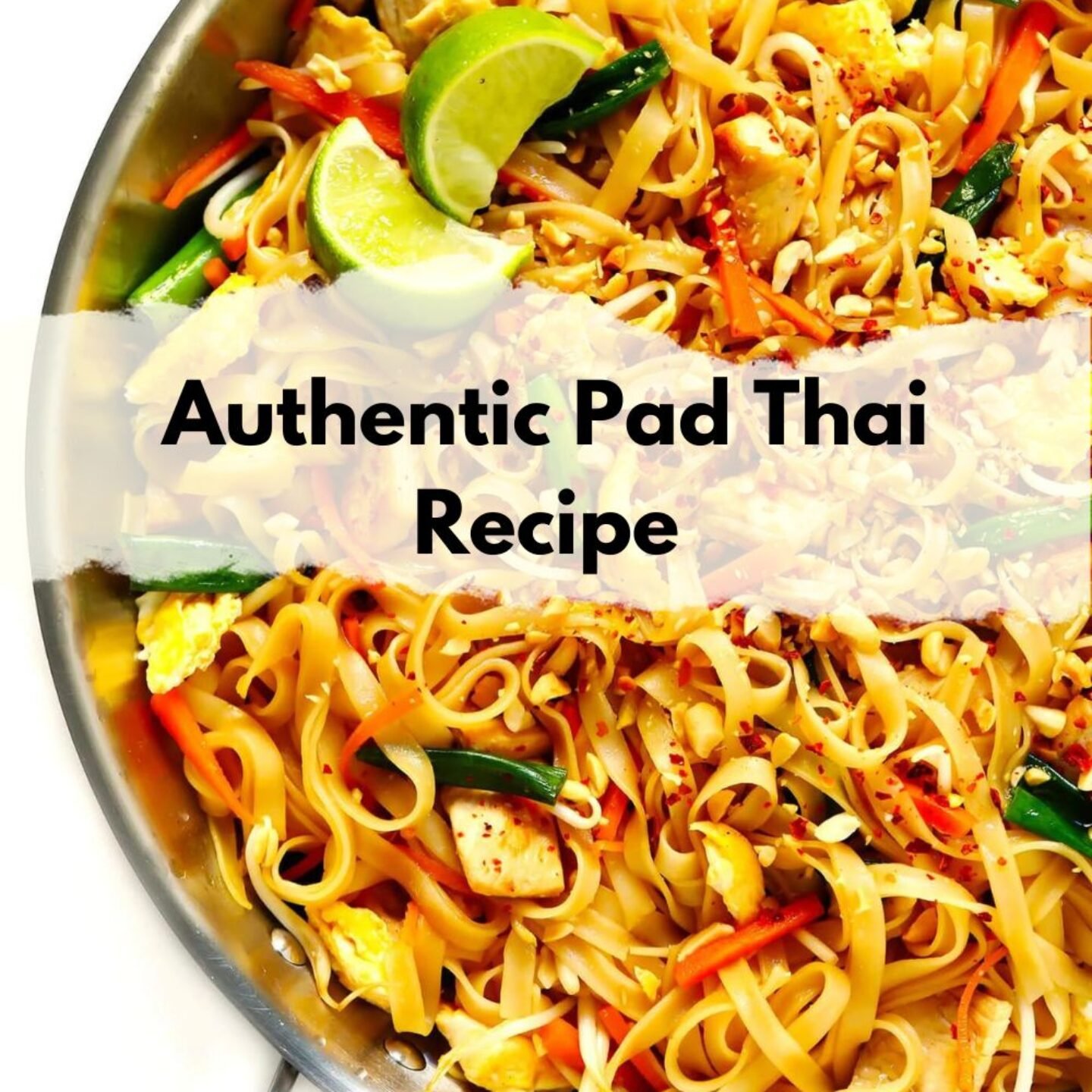Authentic Pad Thai Recipe