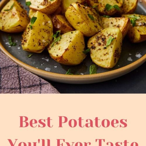 Best Potatoes You'll Ever Taste