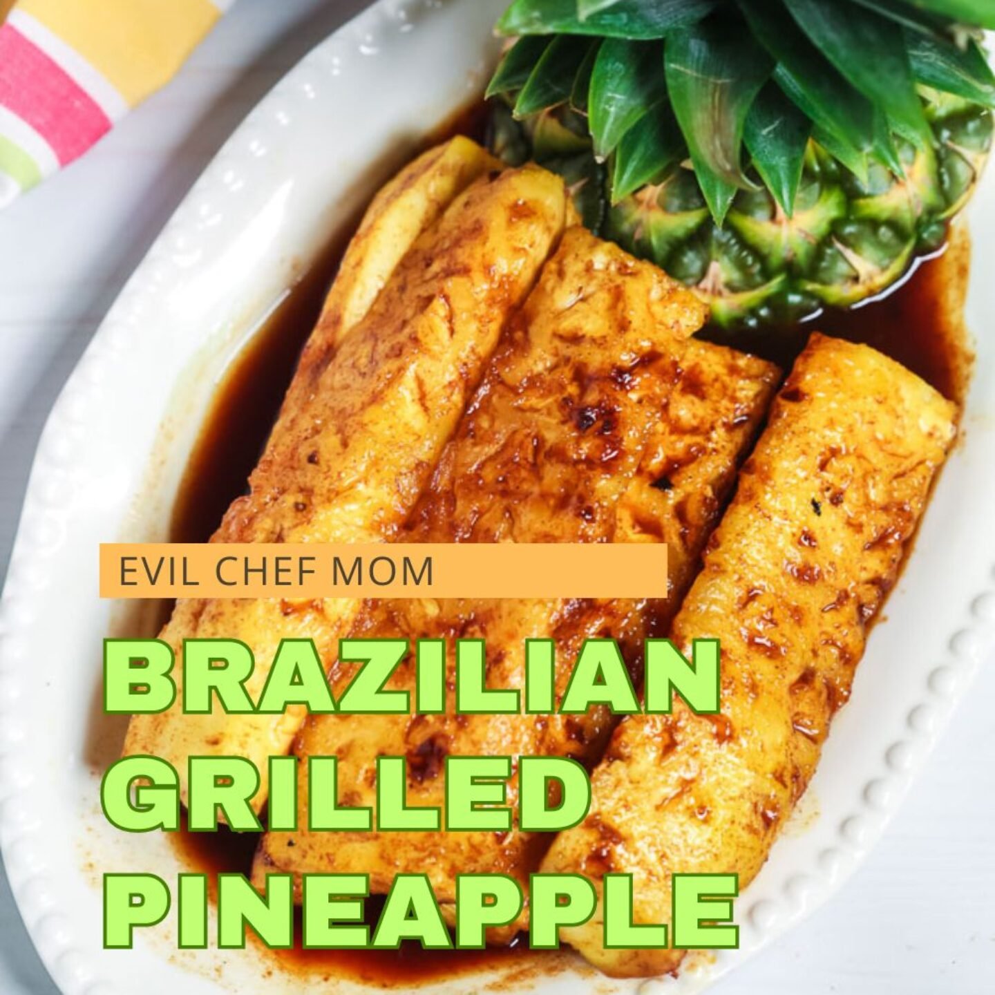 Brazilian Grilled Pineapple