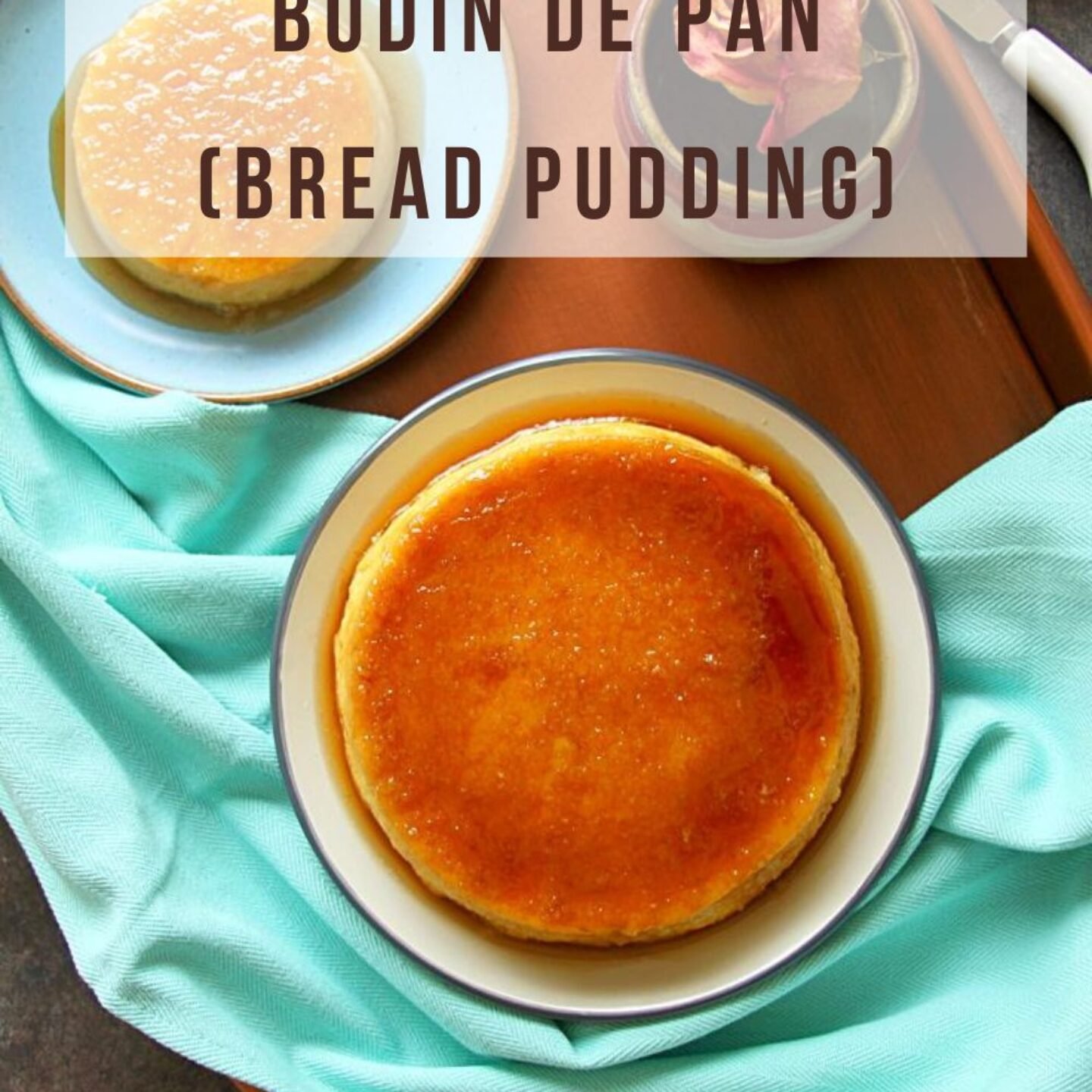 Budin de Pan (Bread Pudding)