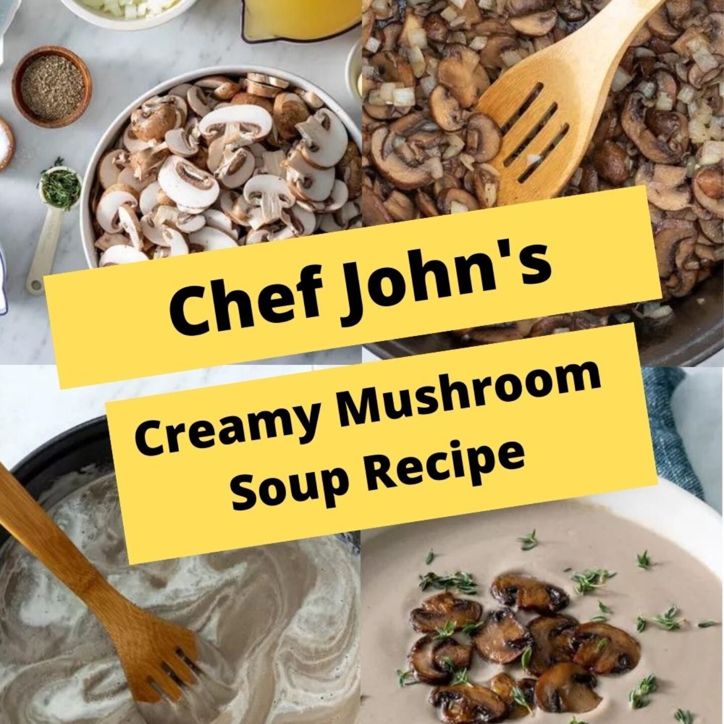 Chef John’s Creamy Mushroom Soup Recipe