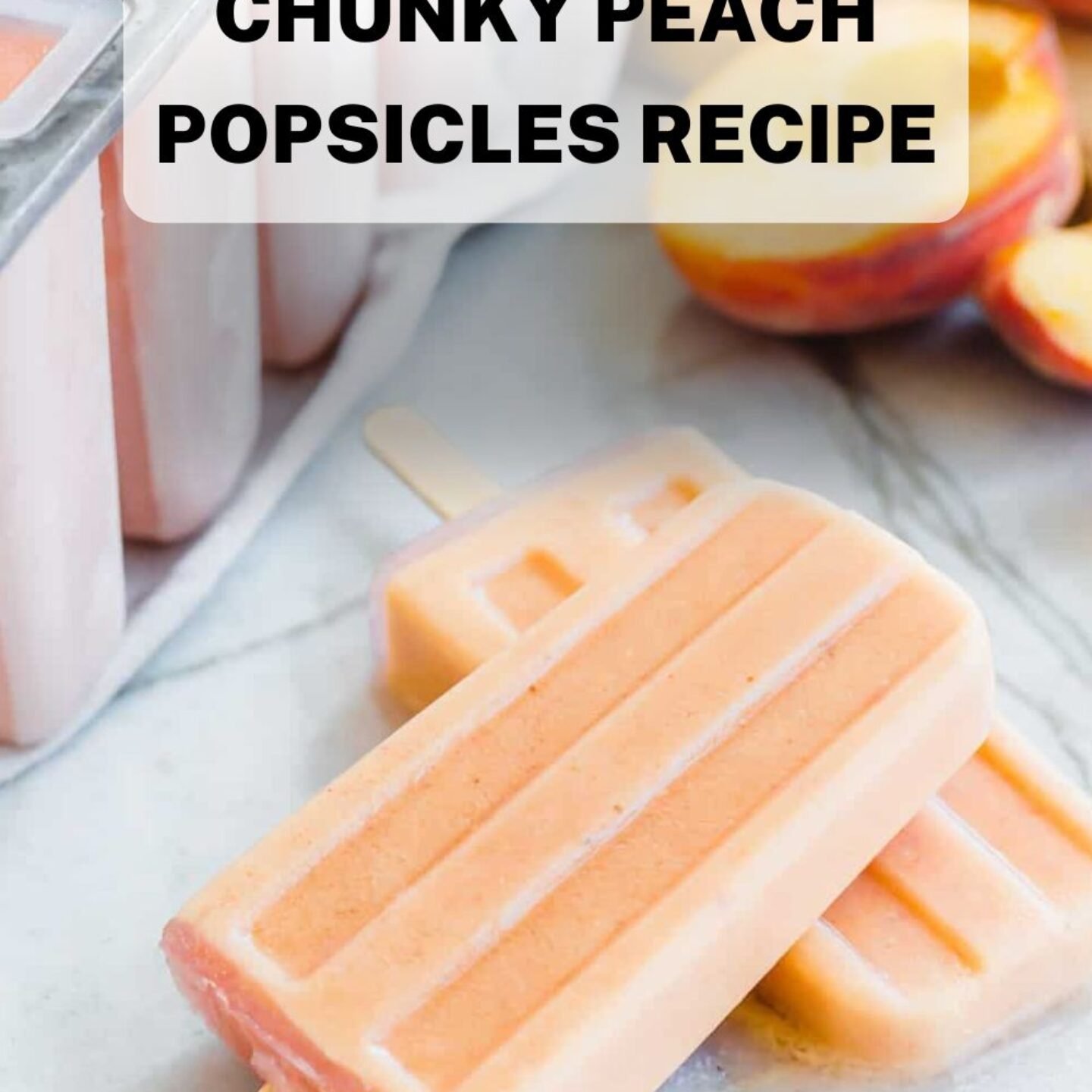 Chunky Peach Popsicles Recipe
