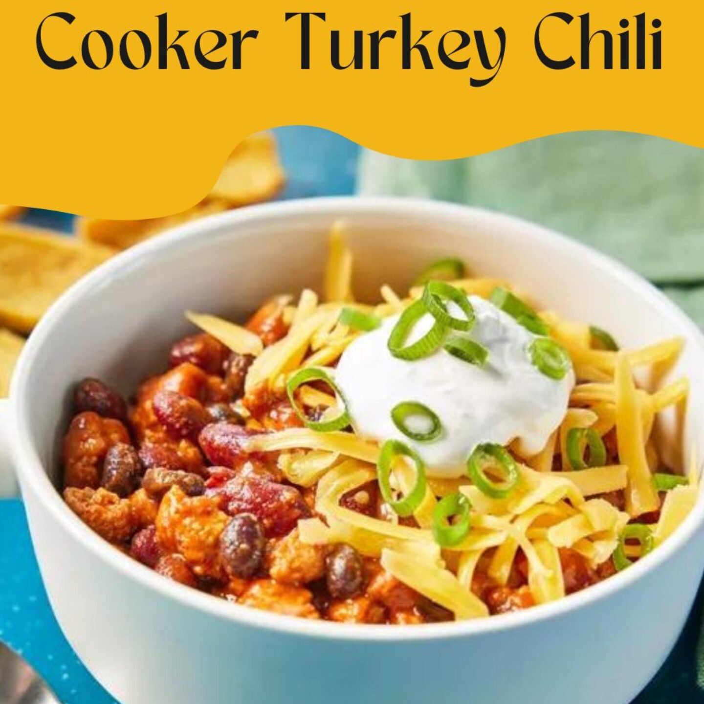 Laura’s Quick Slow Cooker Turkey Chili
