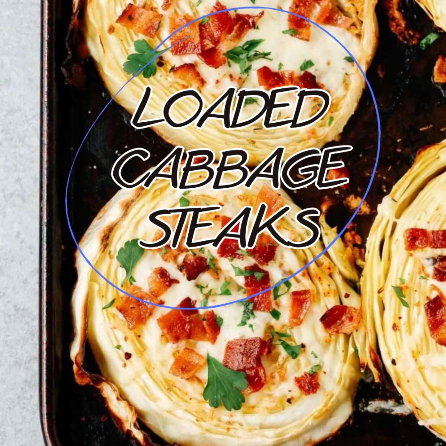 Loaded Cabbage Steaks Recipe