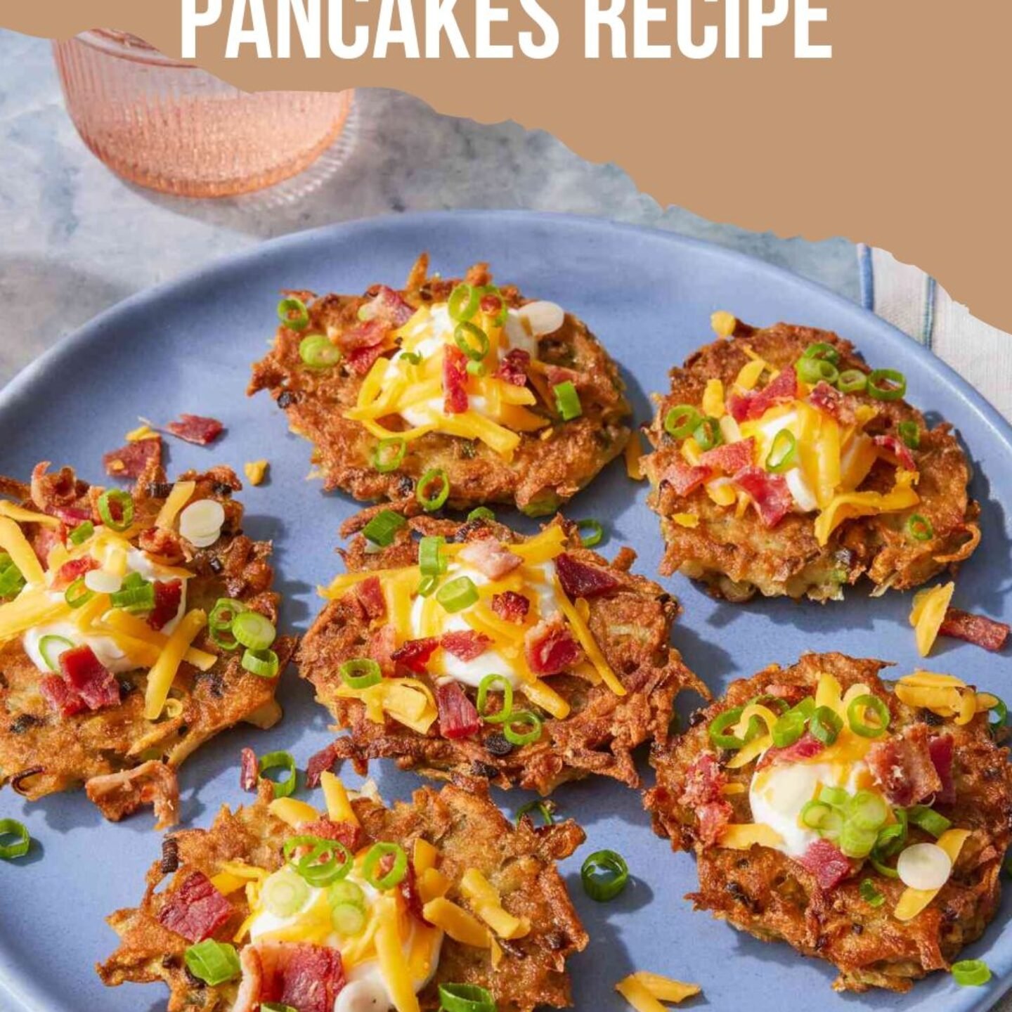 Loaded Potato Pancakes Recipe