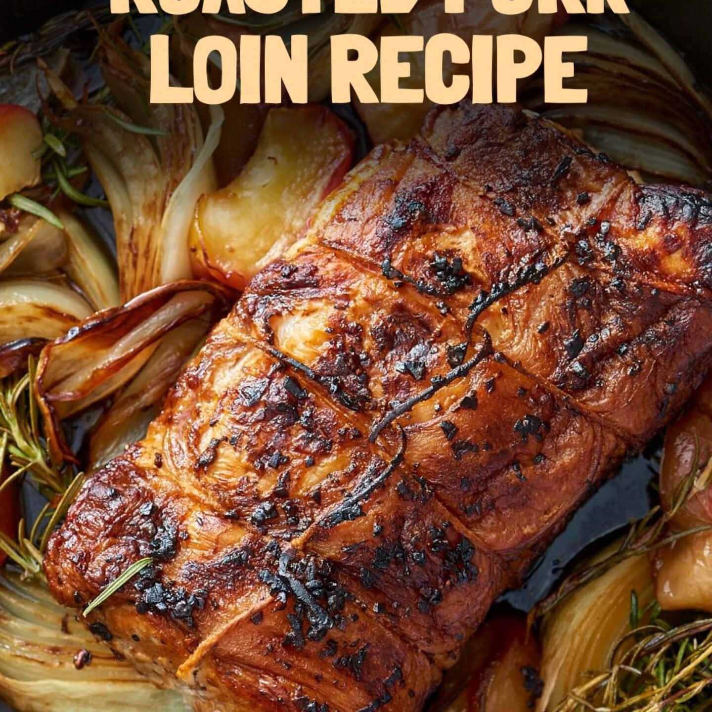 Roasted Pork Loin Recipe