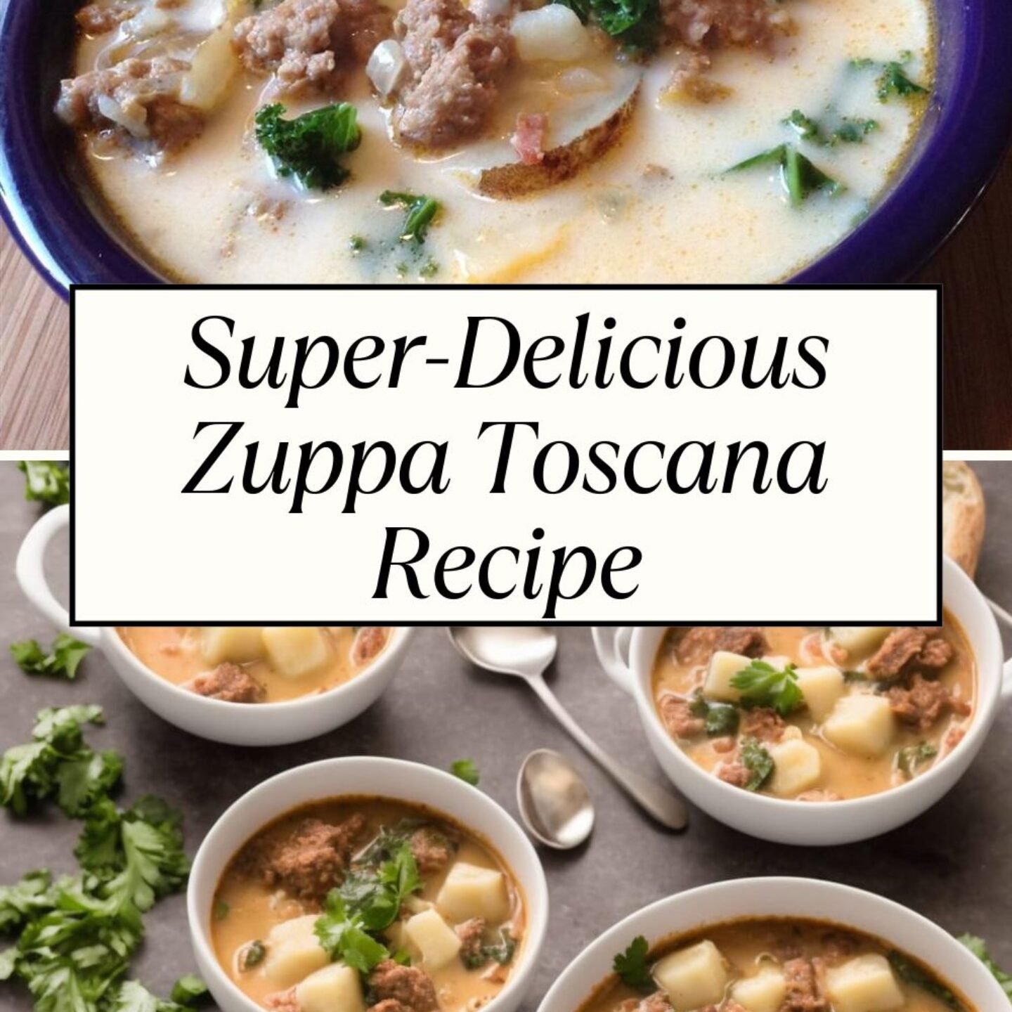 Super-Delicious Zuppa Toscana Recipe