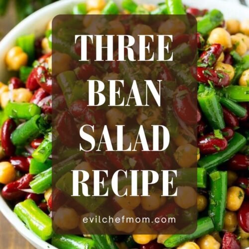 http://evilchefmom.com/three-bean-salad-recipe/