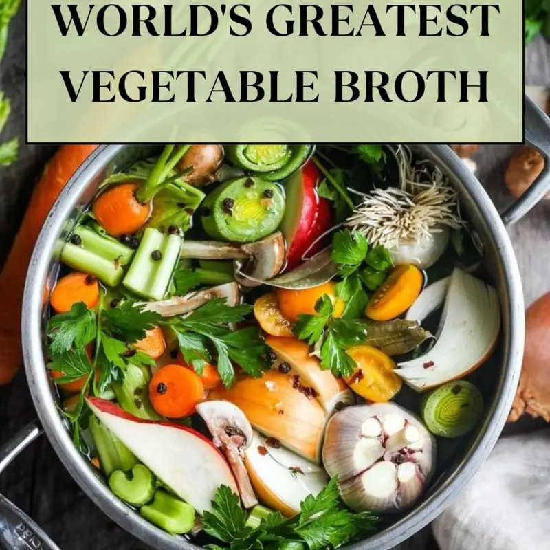 World’s Greatest Vegetable Broth