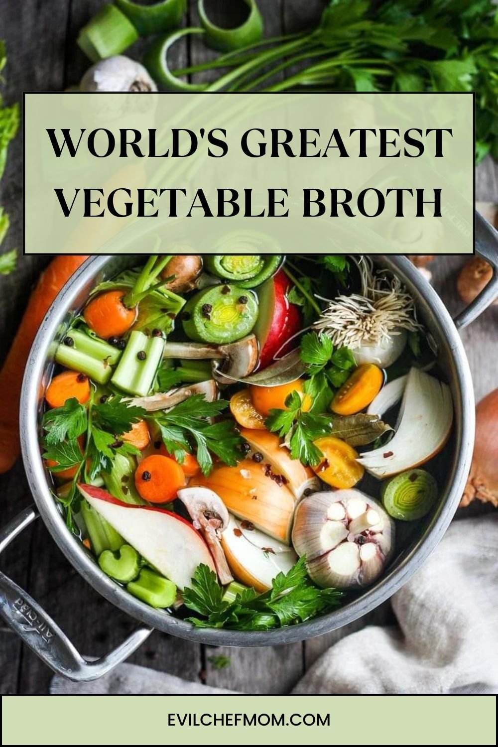 World's Greatest Vegetable Broth