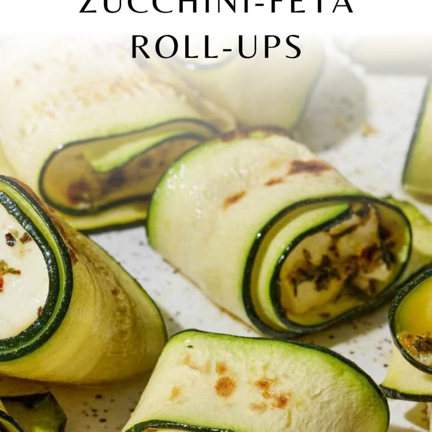 5-Ingredient Zucchini-Feta Roll-Ups