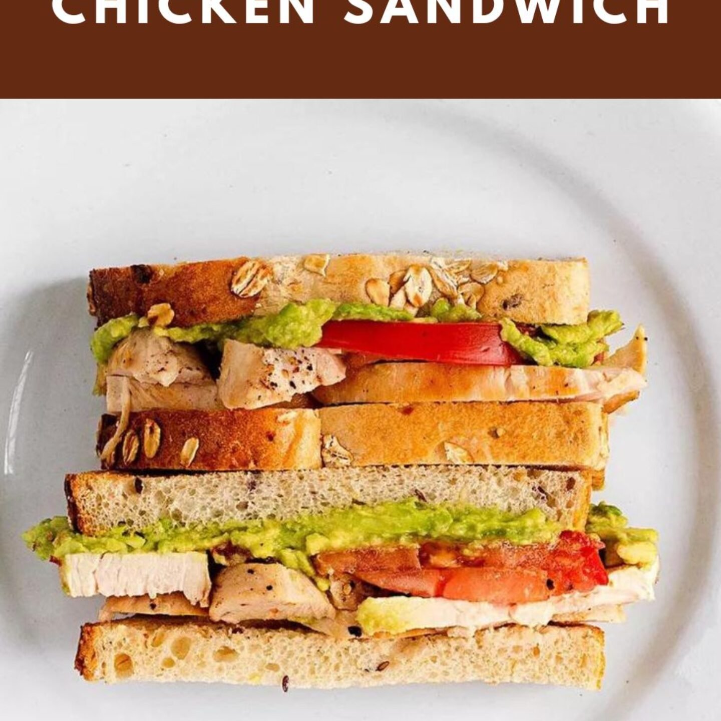 Avocado, Tomato & Chicken Sandwich