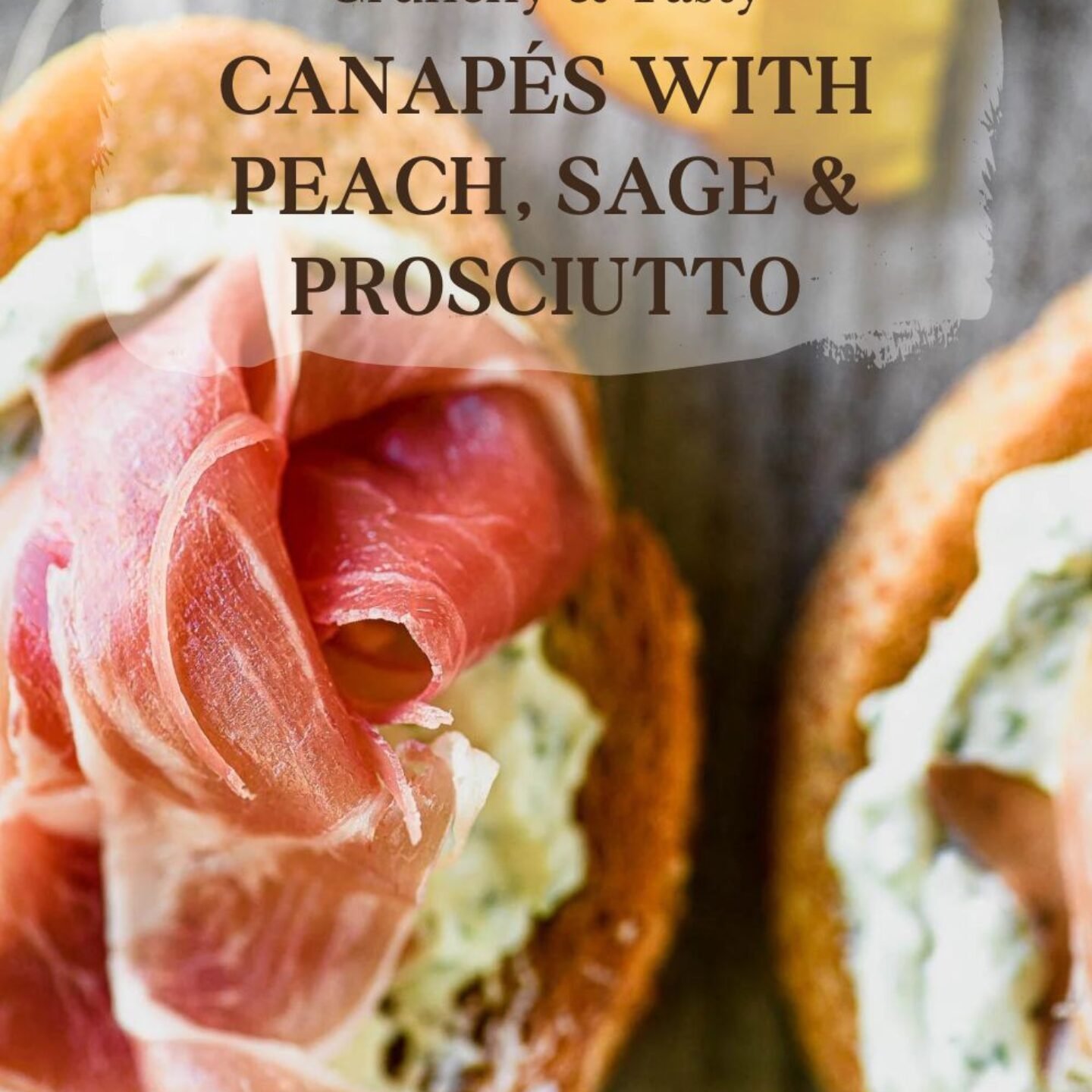 Canapés with Peach, Sage & Prosciutto