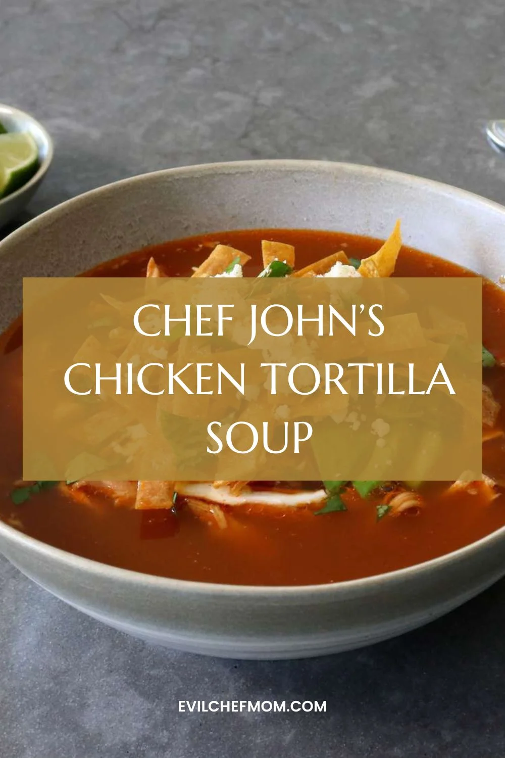 Chef John’s Chicken Tortilla Soup