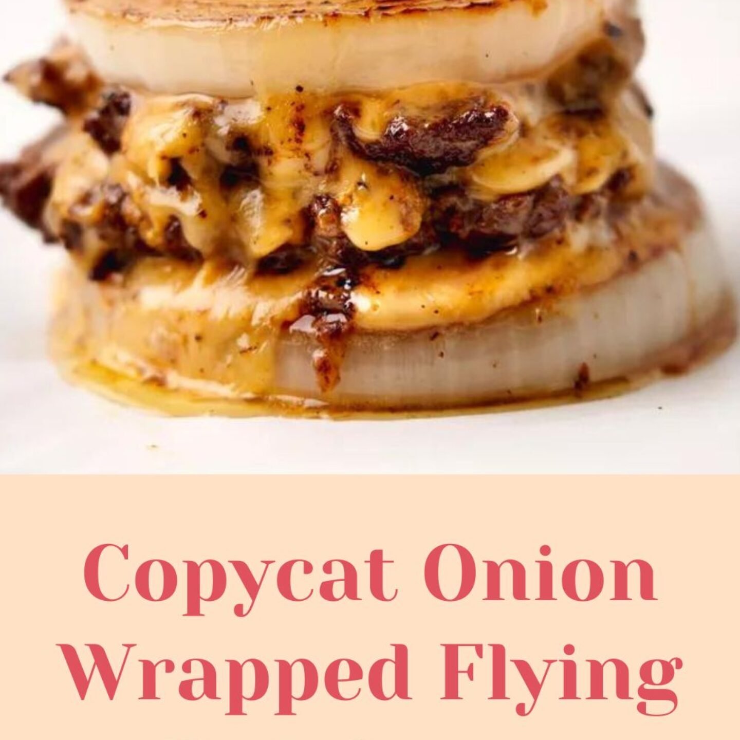 Copycat Onion Wrapped Flying Dutchman