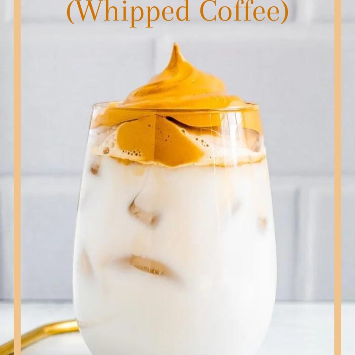 Dalgona Coffee (Whipped Coffee)