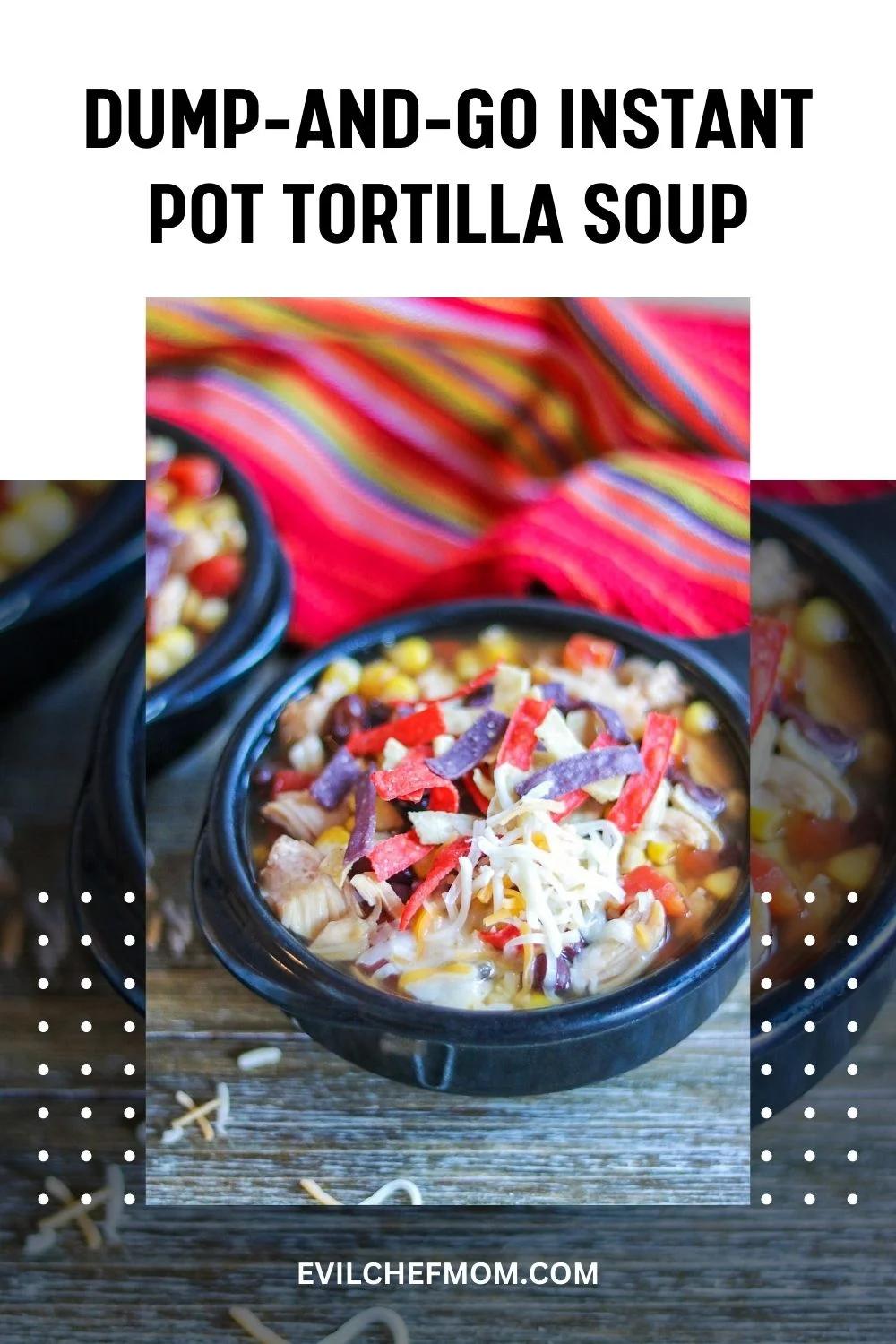 Dump-and-Go Instant Pot Tortilla Soup