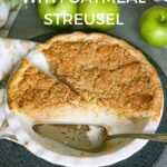 Dutch Apple Pie with Oatmeal Streusel