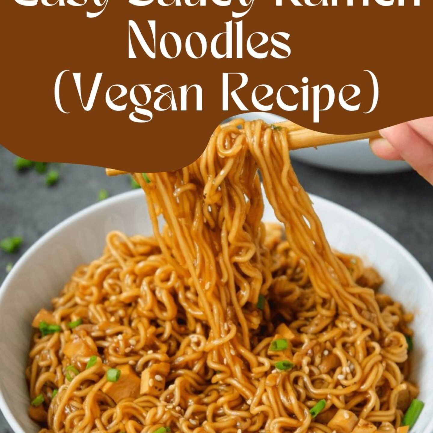 Easy Saucy Ramen Noodles (Vegan Recipe)
