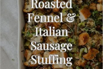 Roasted Fennel & Italian Sausage Stuffing