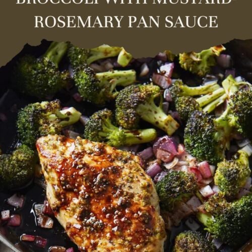 Skillet Chicken Breast & Broccoli with Mustard-Rosemary Pan Sauce