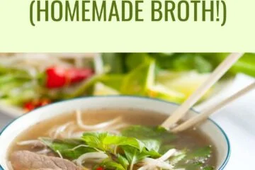 Vietnamese Pho Recipe (Homemade Broth!)