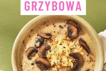 Ania’s Zupa Grzybowa (Ania’s Mushroom Soup)