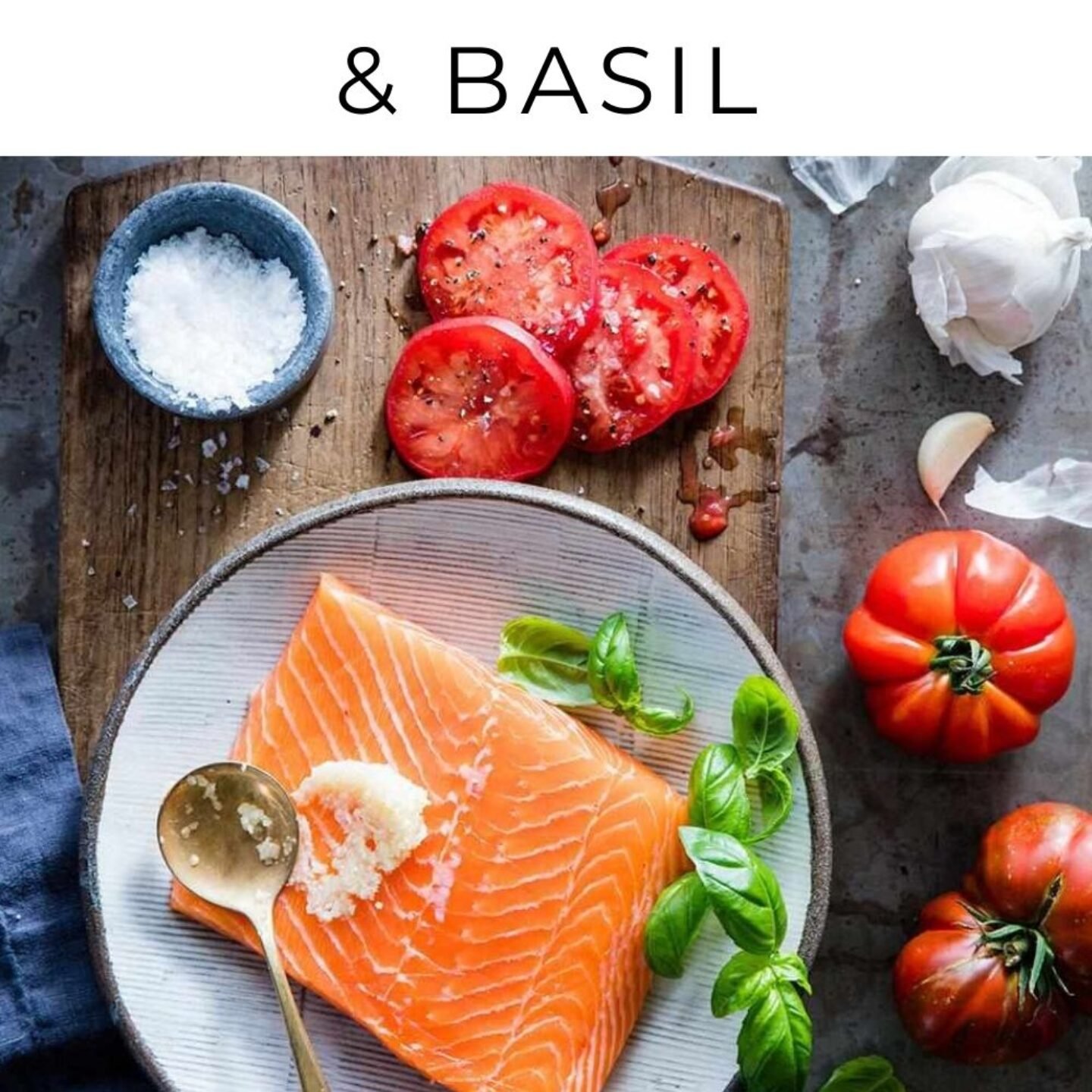Grilled Salmon with Tomatoes & Basil