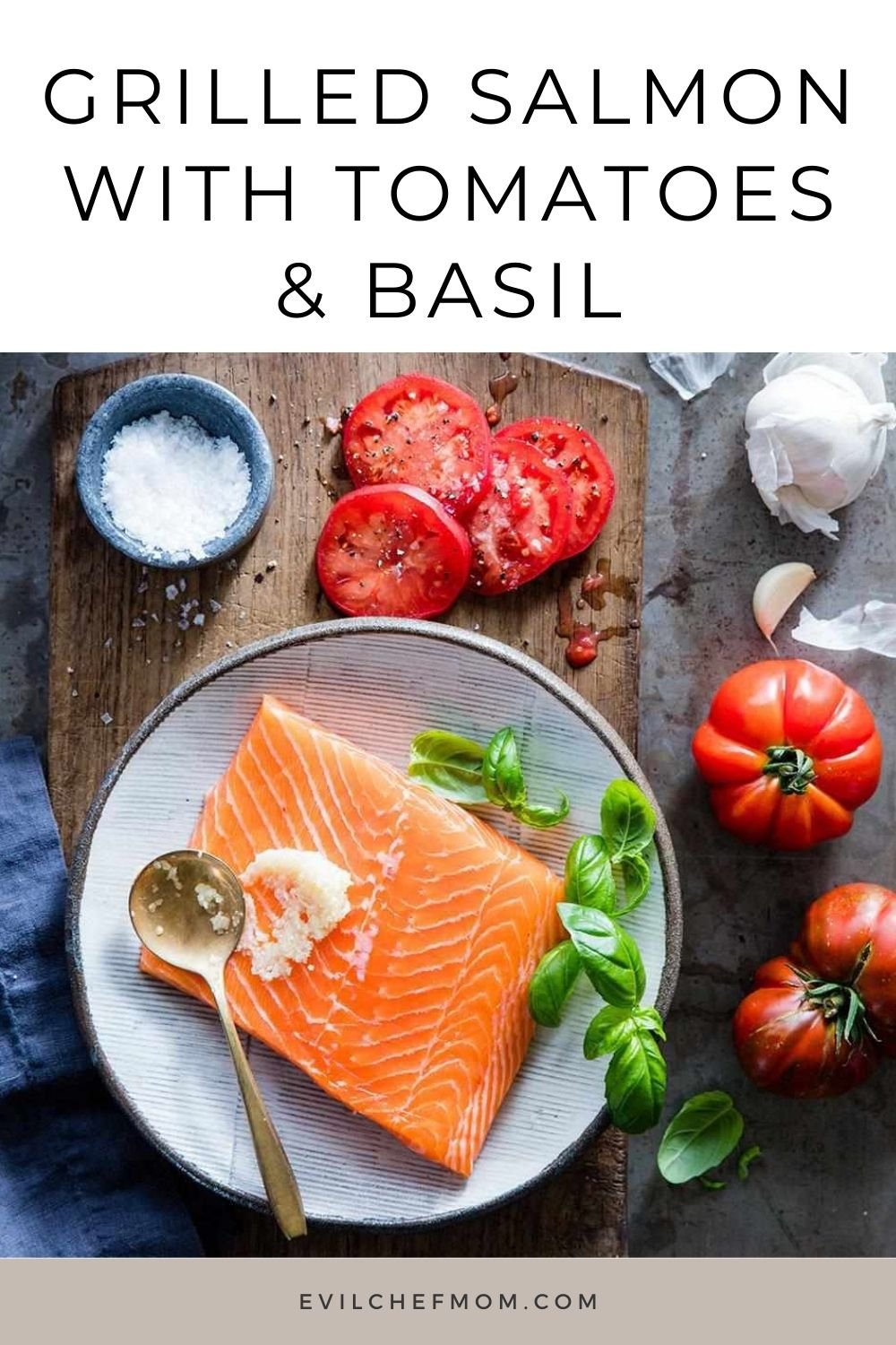 Grilled Salmon with Tomatoes & Basil