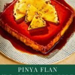 Pinya Flan (Roasted Pineapple Flan)