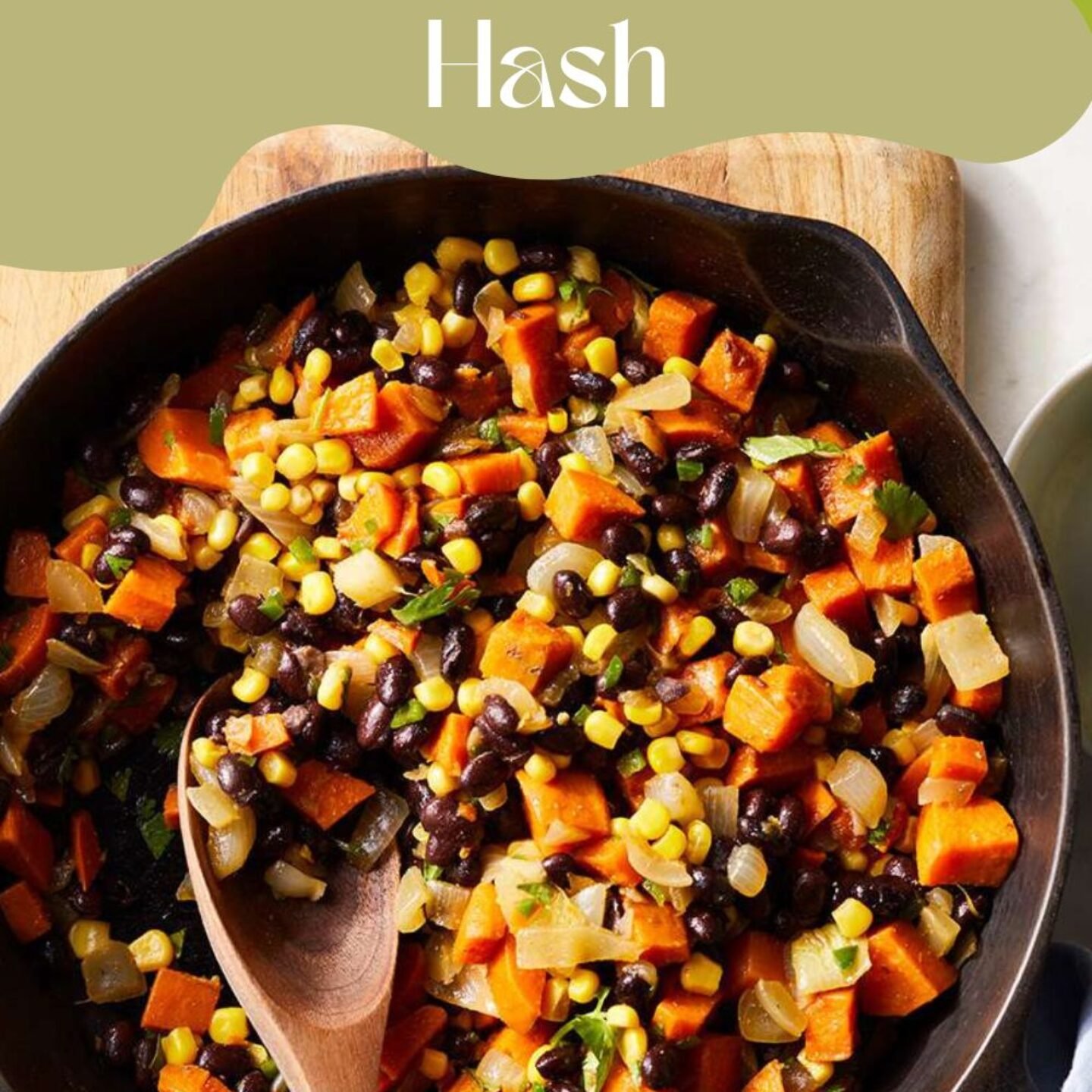 Sweet Potato, Corn & Black Bean Hash