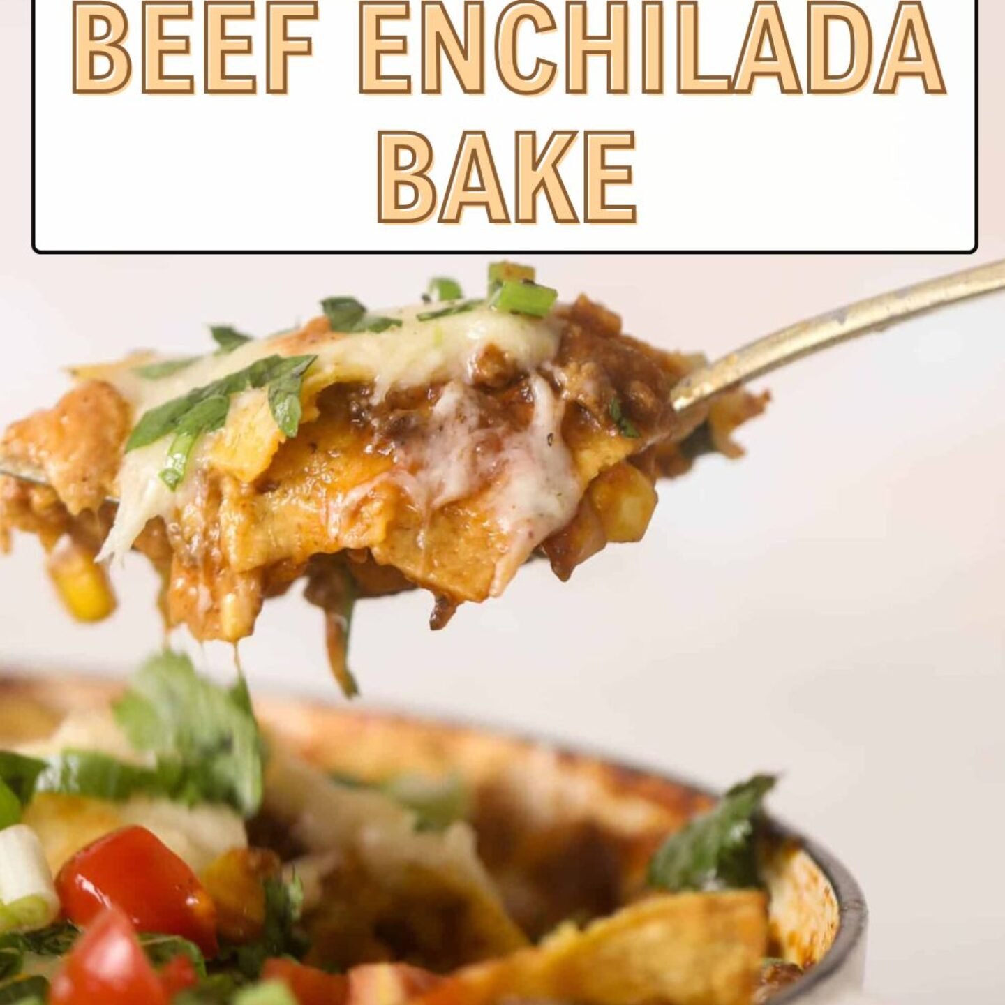 Beef Enchilada Bake