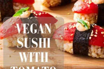 Vegan Sushi with Tomato “Tuna”