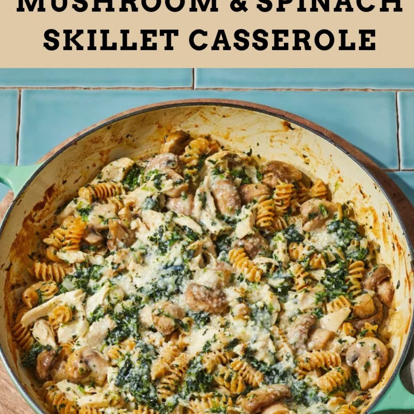 Creamy Chicken, Mushroom & Spinach Skillet Casserole