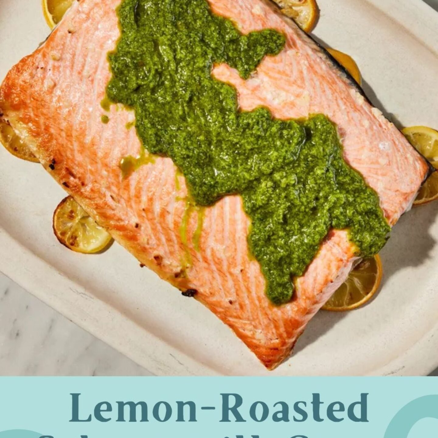 Lemon-Roasted Salmon with Green Herb Sauce