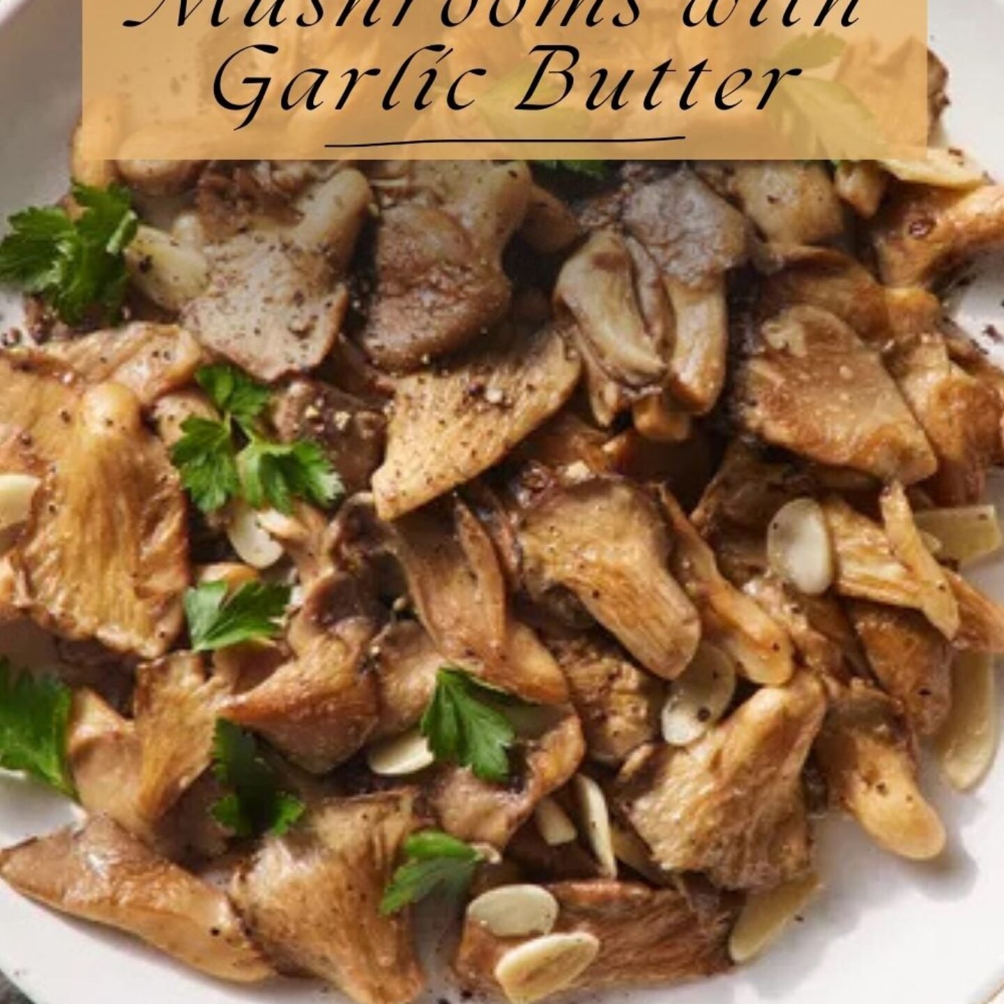 Sautéed Oyster Mushrooms with Garlic Butter