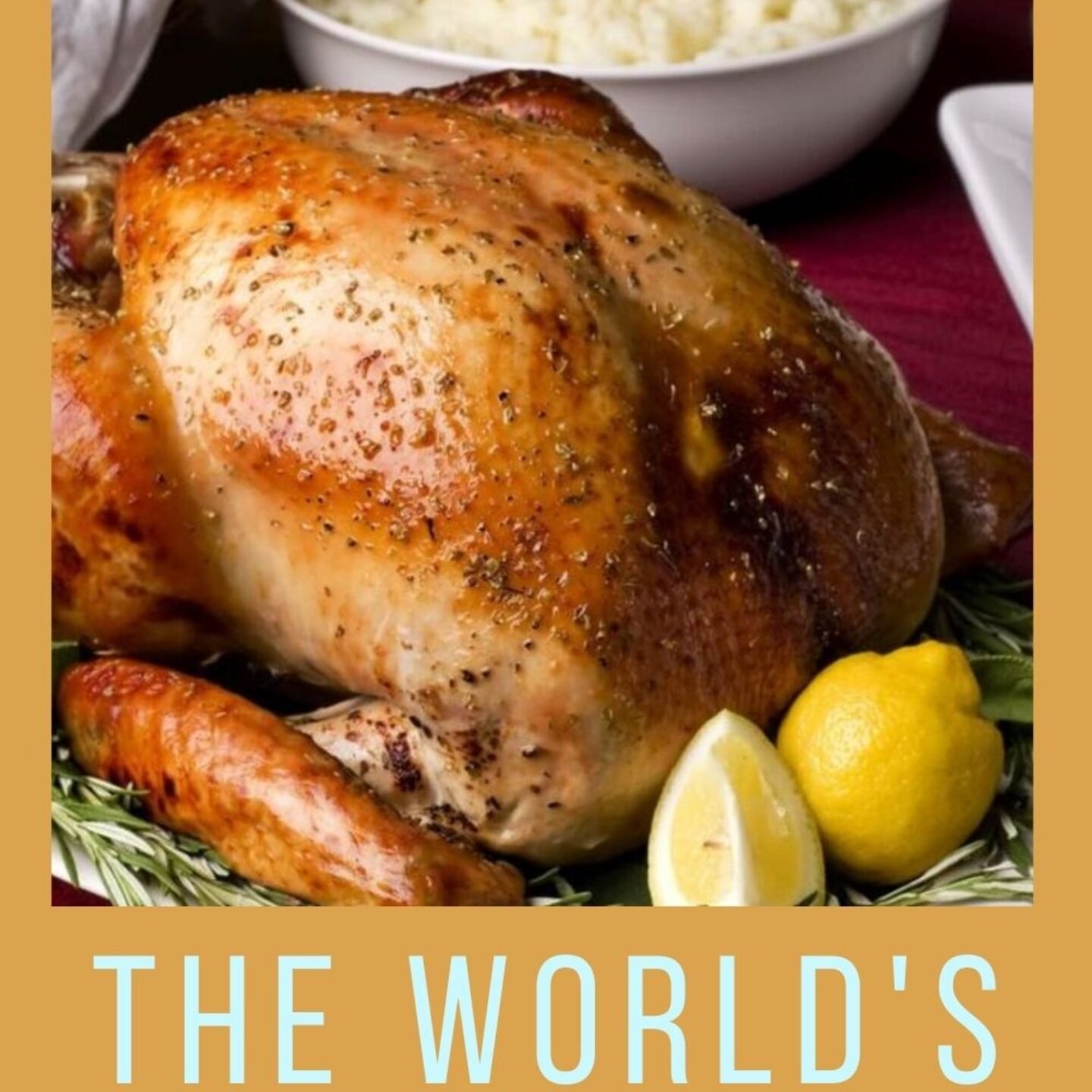 The World’s Best Turkey