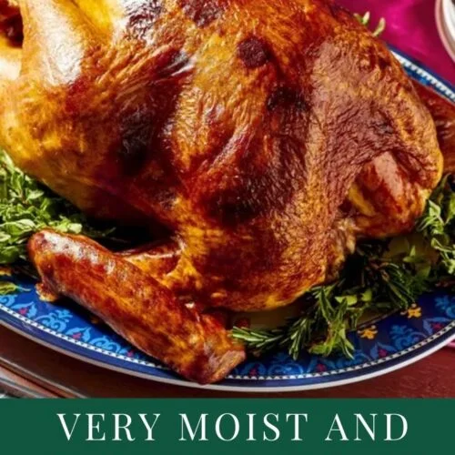 Very Moist and Flavorful Roast Turkey