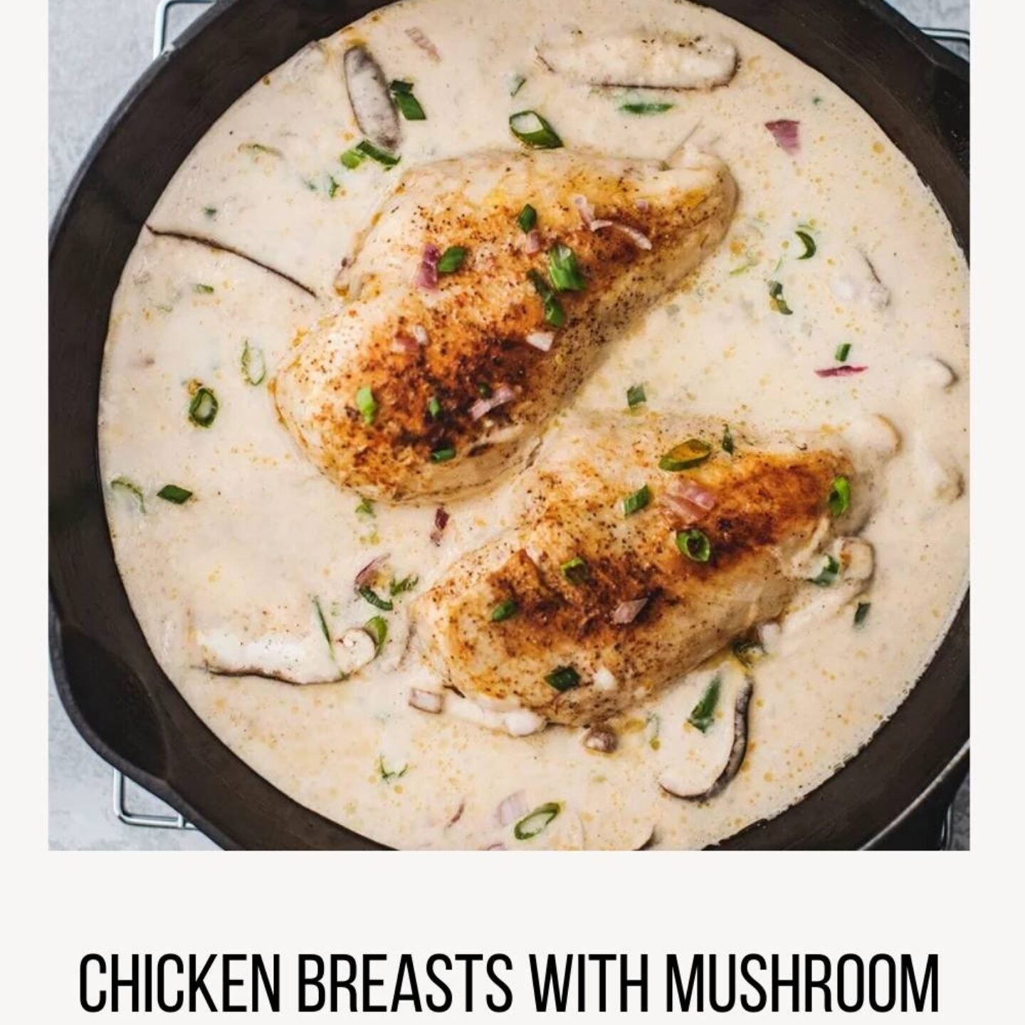 Chicken Breasts with Mushroom Cream Sauce