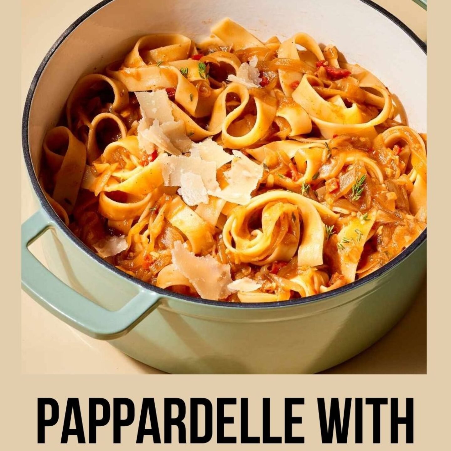 Pappardelle with Jammy Onion Ragu