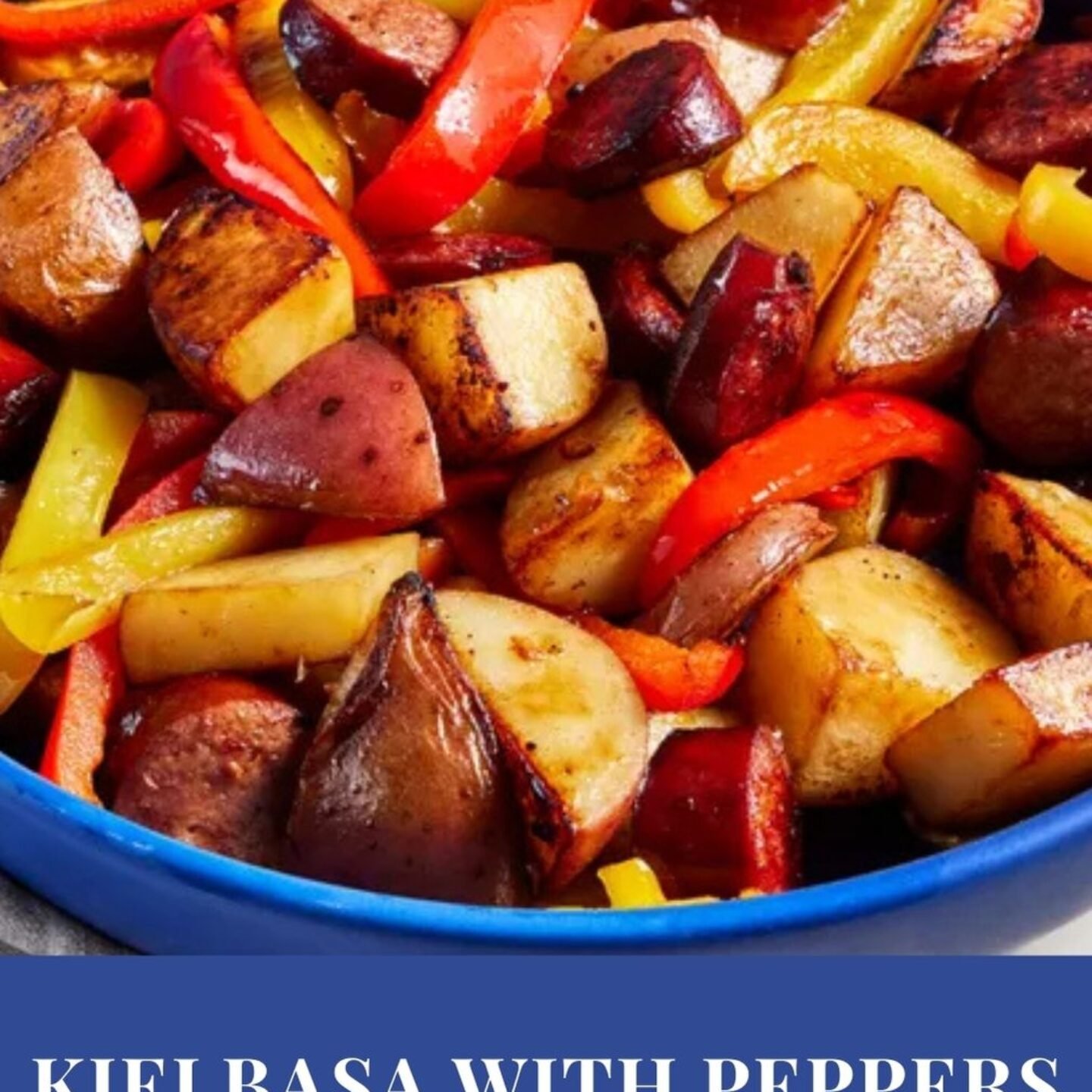 Kielbasa with Peppers and Potatoes