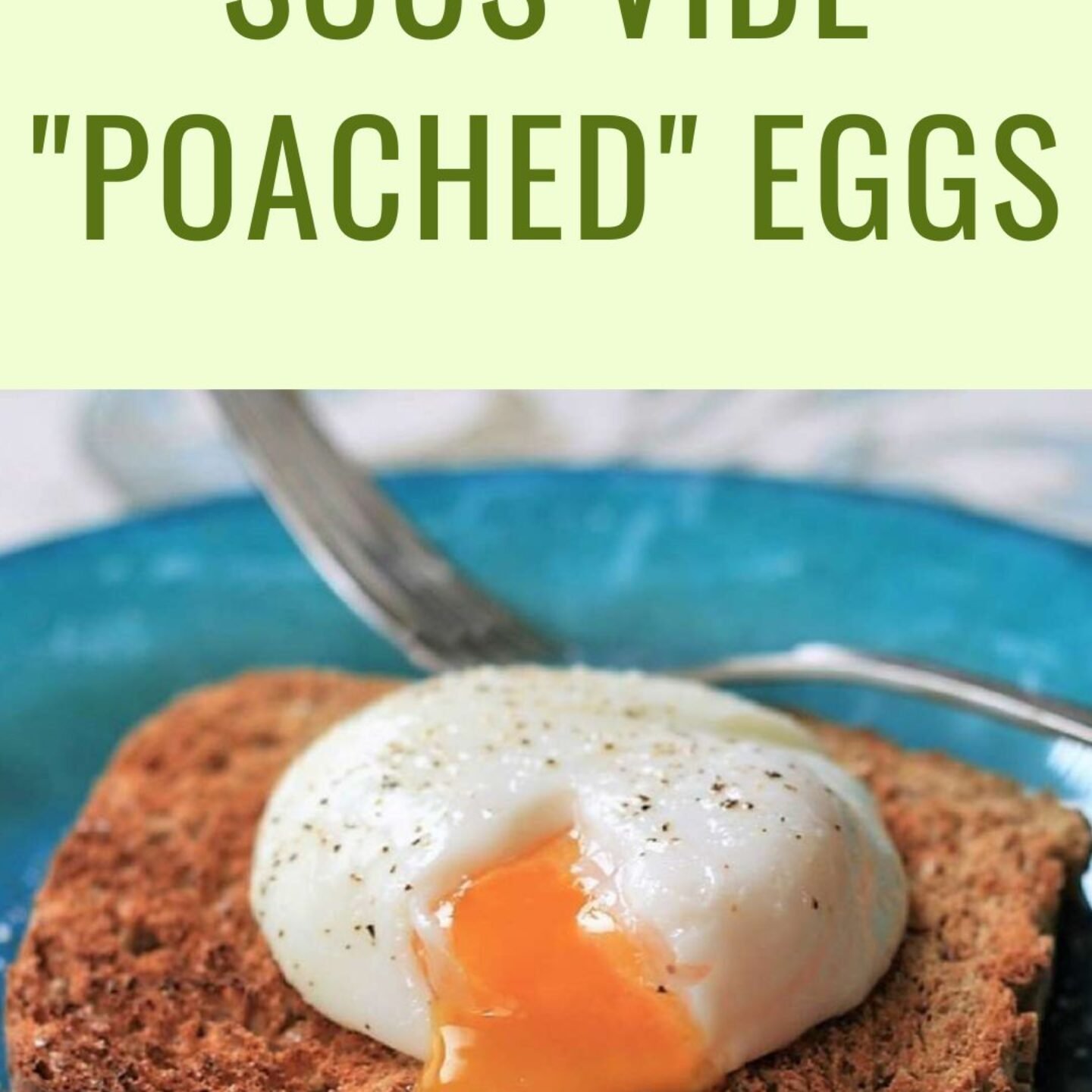 Sous Vide “Poached” Eggs