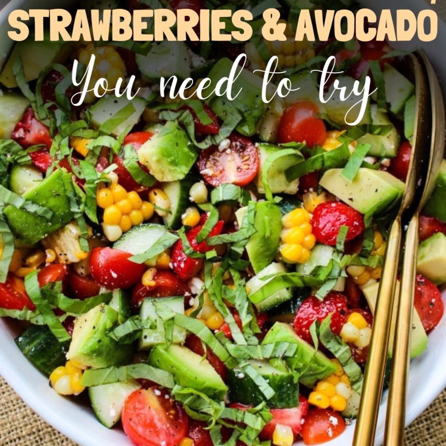Summer Salad With Corn, Strawberries & Avocado
