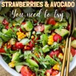 Summer Salad With Corn, Strawberries & Avocado