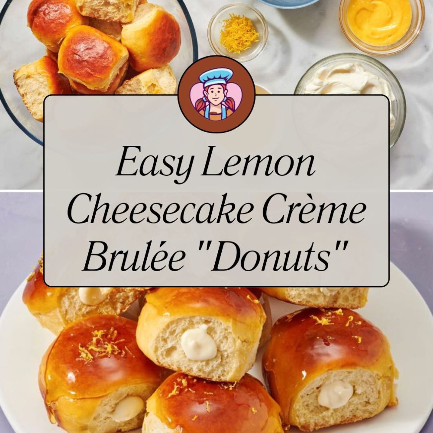 Easy Lemon Cheesecake Crème Brulée “Donuts”