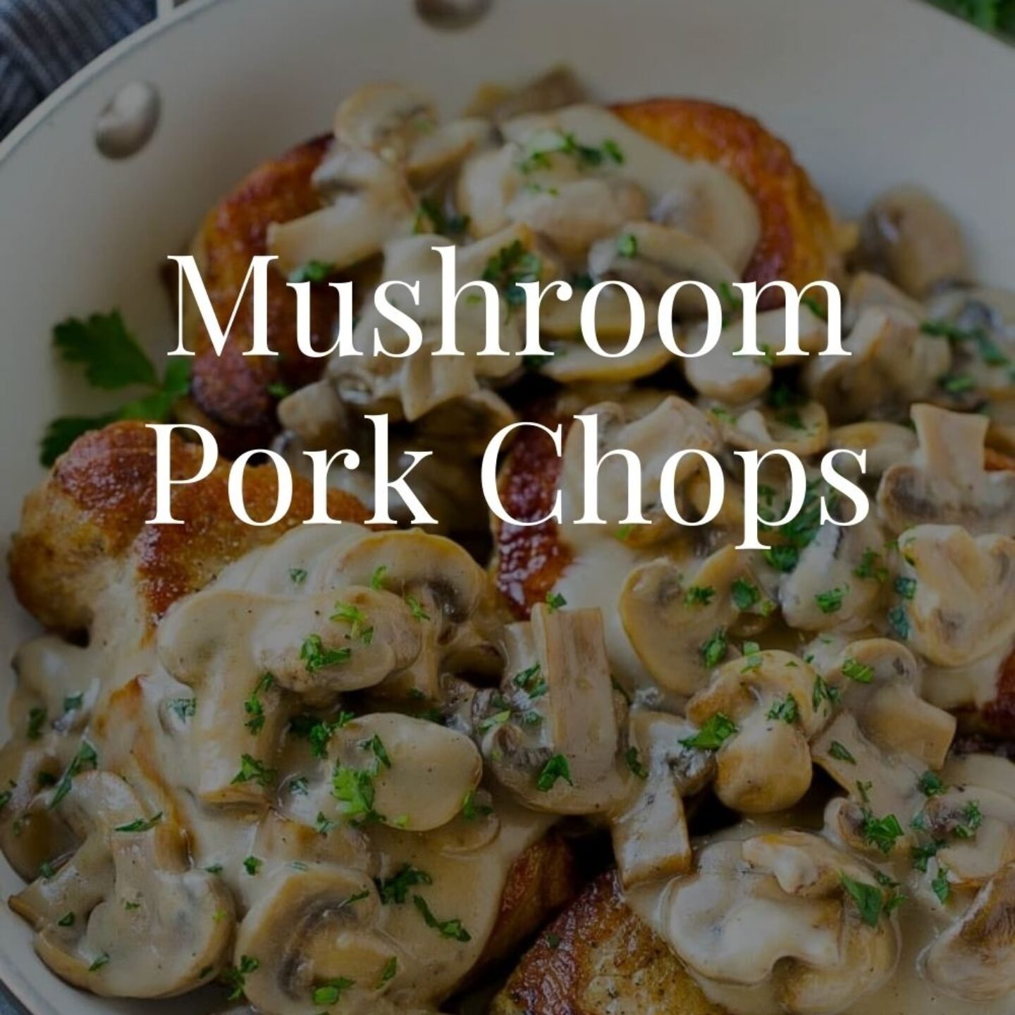 Mushroom Pork Chops
