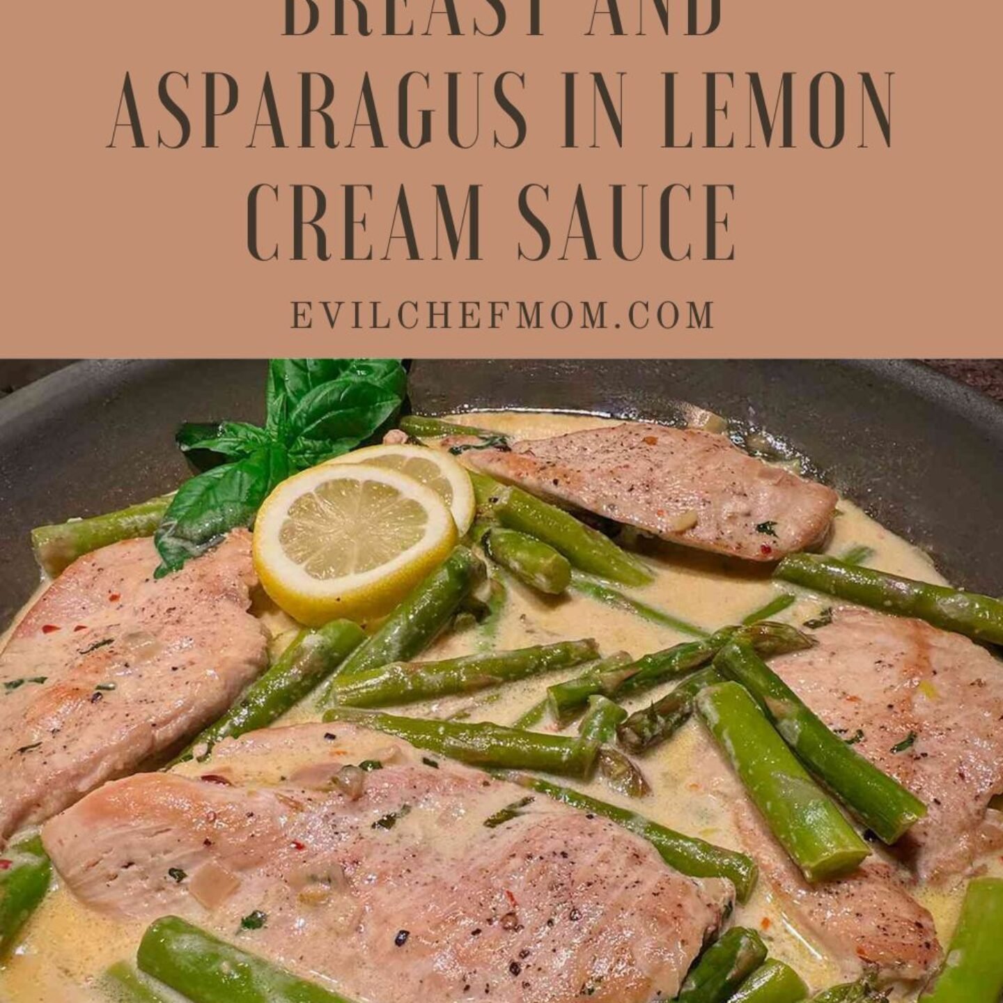 One Pan Chicken Breast and Asparagus in Lemon Cream Sauce
